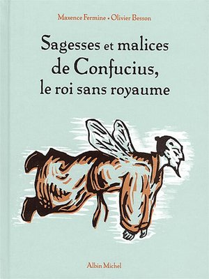 cover image of Sagesses et malices de Confucius, le roi sans royaume